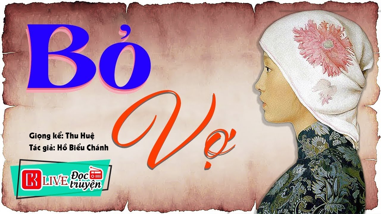 Truyện đời thực nghe cực thấm - BỎ VỢ - Vừa nghe đã thấy tò mò - [ĐỪNG BỎ LỠ]