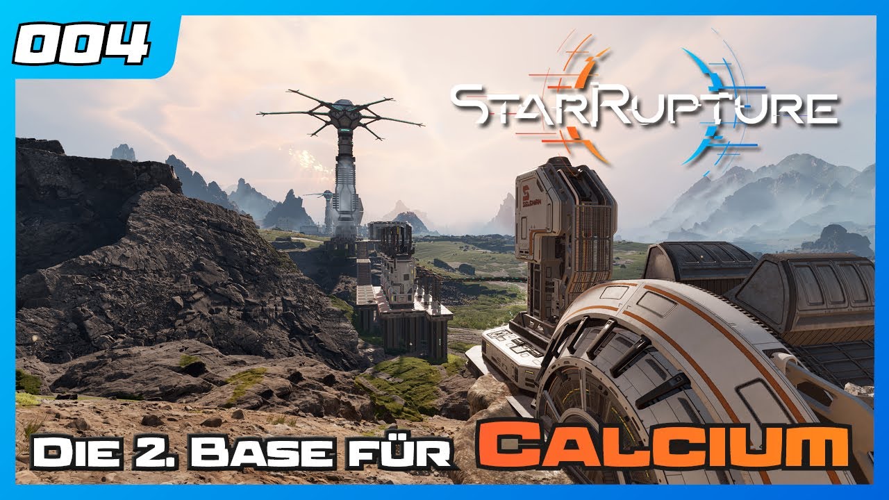 StarRupture | 004 | Die 2. Base für Calcium | Let's play | Gameplay | German Deutsch Factory
