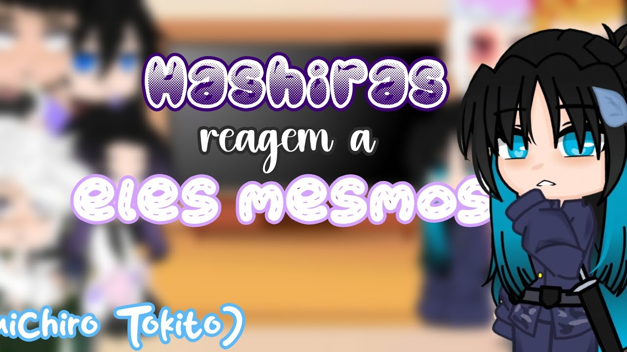 •|| Hashiras reagem a eles mesmos ||• 1/9-☁Muichiro Tokito☁ ⚠️||GenMui||⚠️