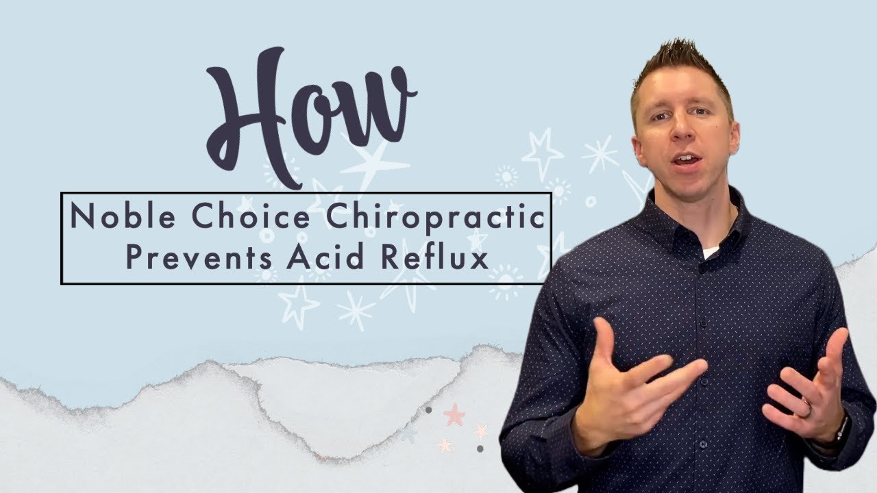 How Noble Choice Chiropractic Prevents Acid Reflux | Chiropractor for Gut Health in Sun Prairie, WI