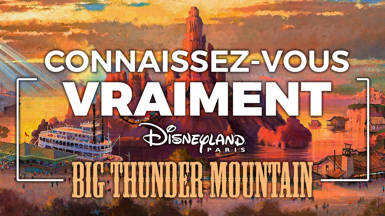 La VRAIE HISTOIRE de BIG THUNDER MOUNTAIN à Disneyland Paris : je parie que tu ne la connais pas !
