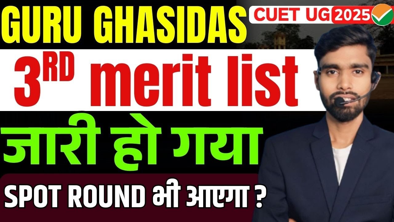 Guru Ghasidas University 3rd Merit List OUT 2025 | GGU 3rd Round Admission | GGU Spot Counseling
