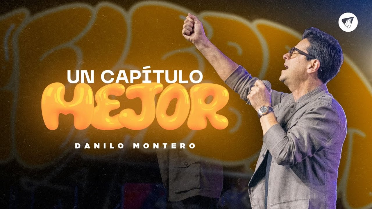 Pastor Danilo Montero - Un capítulo mejor