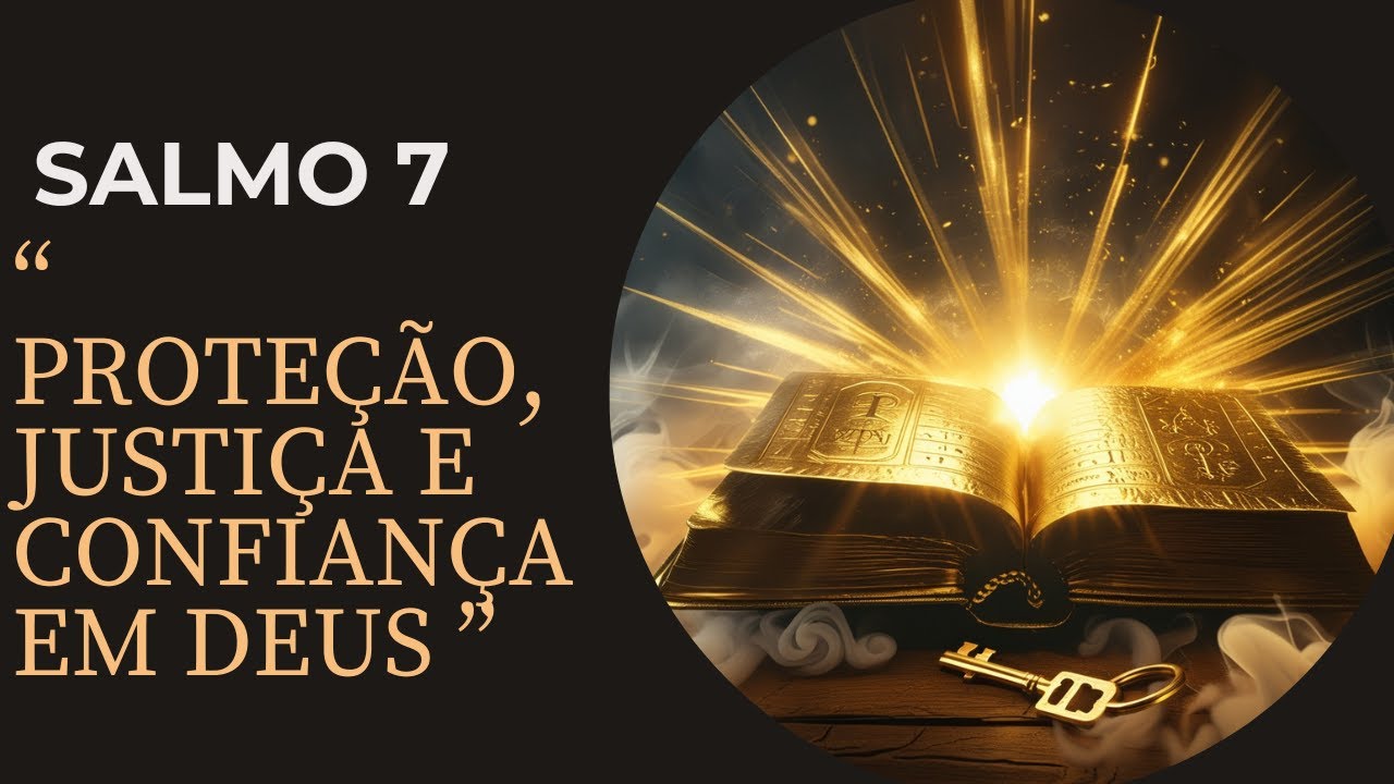 🙏Oração com o Salmo 7 | Proteção, Justiça e Confiança em Deus