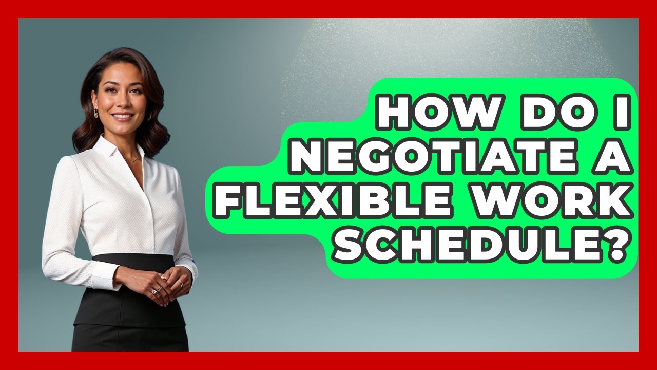 How Do I Negotiate A Flexible Work Schedule? - Job Success Network