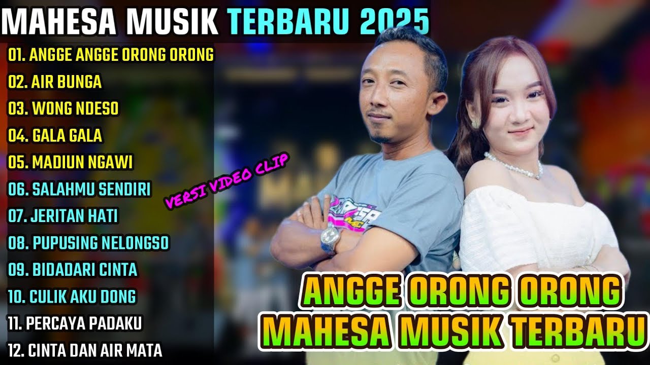 ANGGE ANGGE ORONG ORONG - AIR BUNGA - WONG NDESO || MAHESA MUSIK FULL ALBUM TERBARU 2025