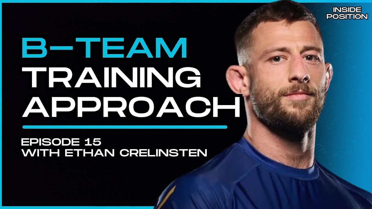 Ethan Crelinsten: B-Team, ADCC, and Life Outside the Sport | Inside Position Podcast