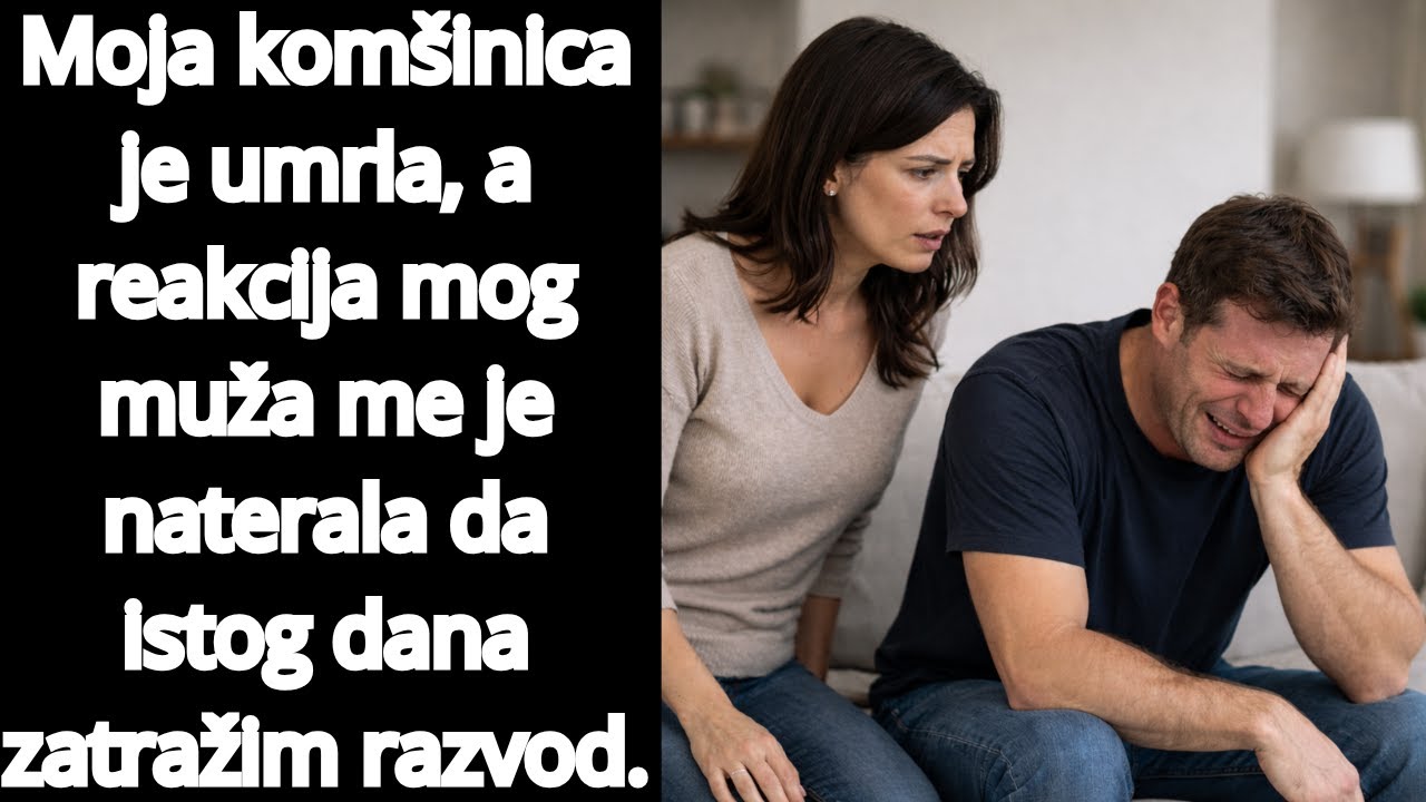 Moja komšinica je umrla, a reakcija mog muža me je naterala da istog dana zatražim razvod.