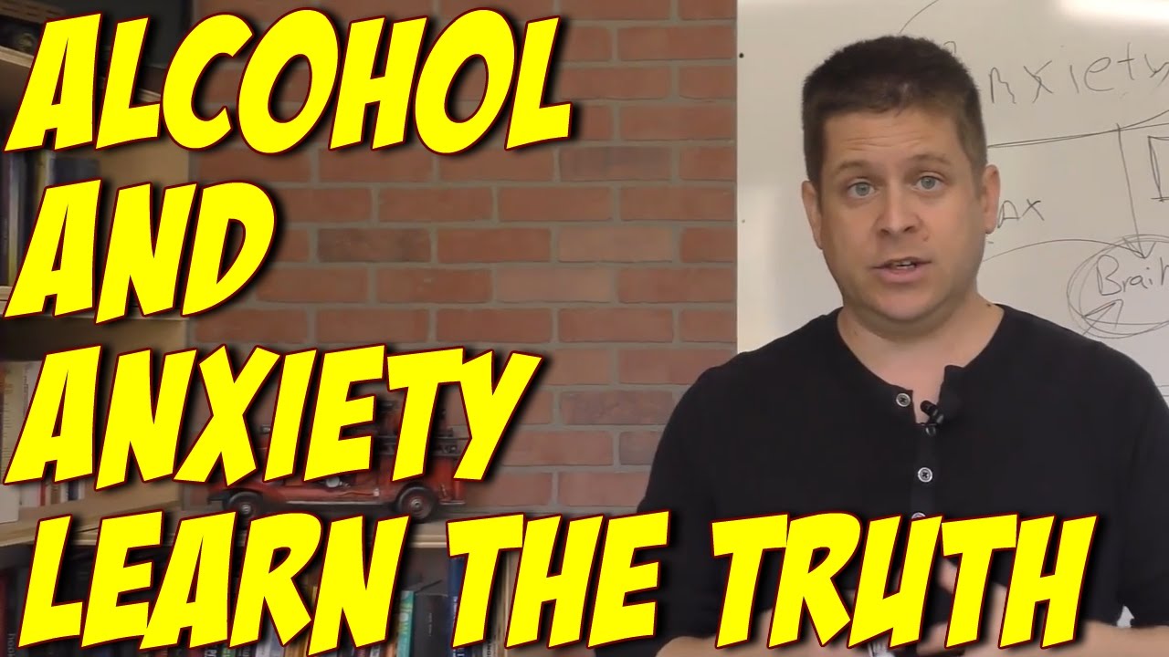 Alcohol and Anxiety - The Truth About Severe Anxiety And Alcohol Abuse