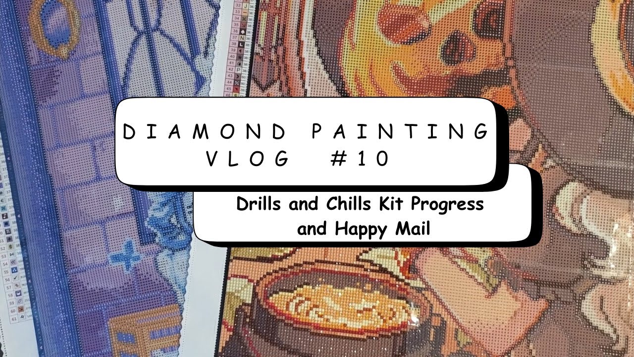 Diamond Painting Vlog #10 | W.I.P. Update Vlog | Drills and Chills Update