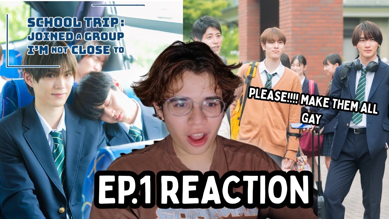 School Trip: Joined a Group I&rsquo;m Not Close To EP.1 BL REACTION