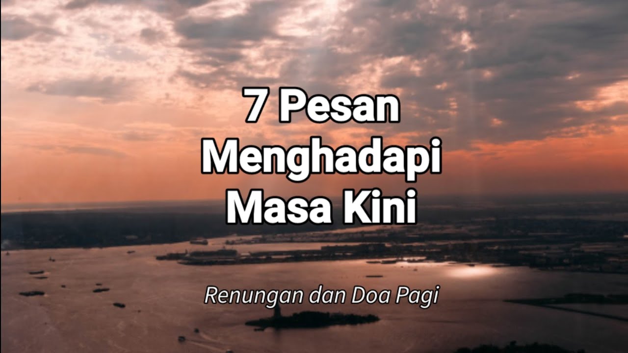 7 Pesan Menghadapi Masa Kini - Renungan dan Doa Pagi