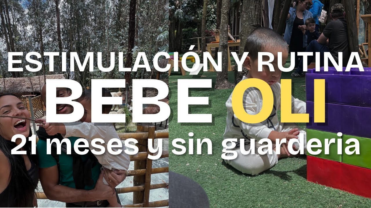 La rutina de Oli con 21 MESES | Estimulacion, desarrollo y comportamiento | BEBÉ SANO