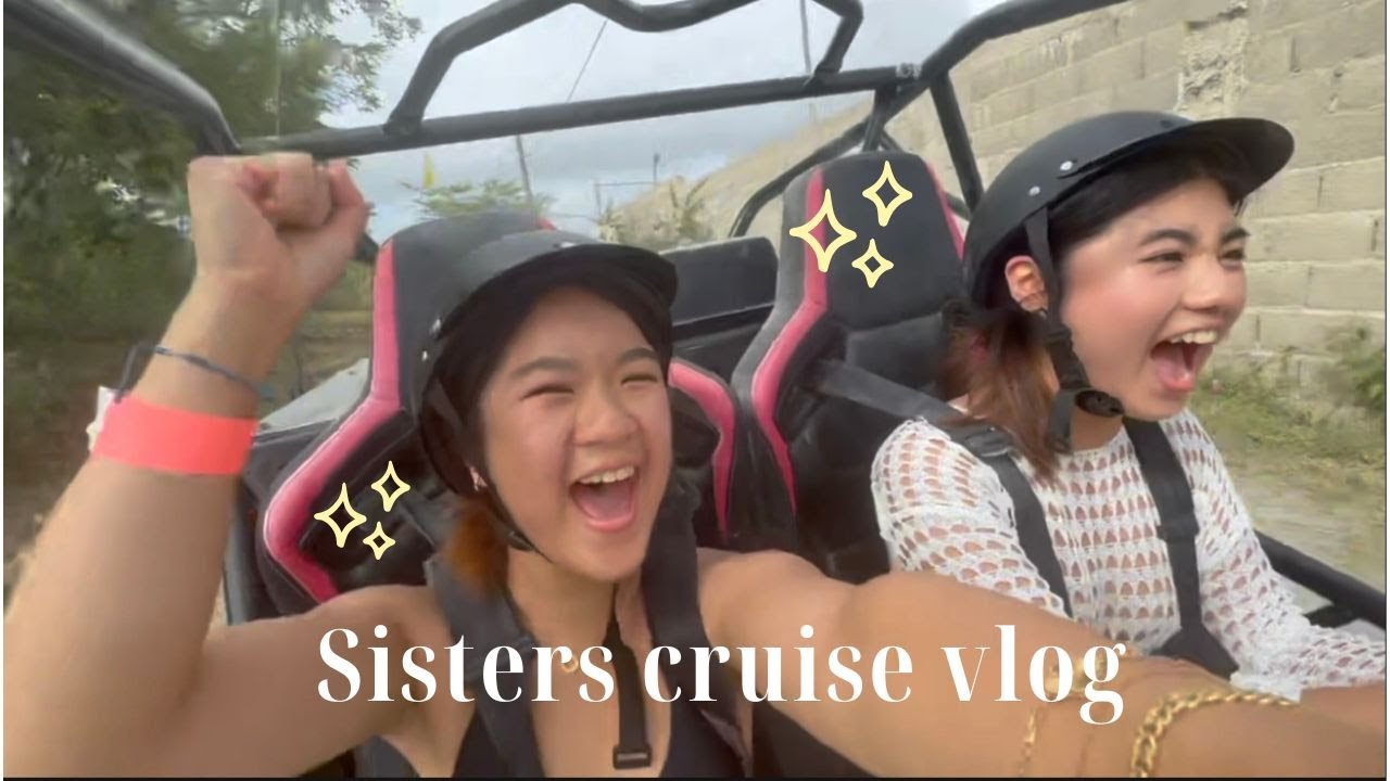 sisters cruise vlog | dominican republic, virgin islands & bahama