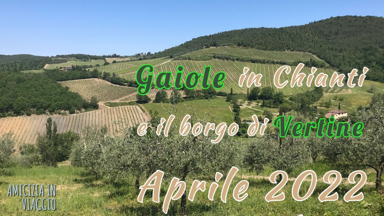 Gaiole in Chianti e il Borgo di Vertine