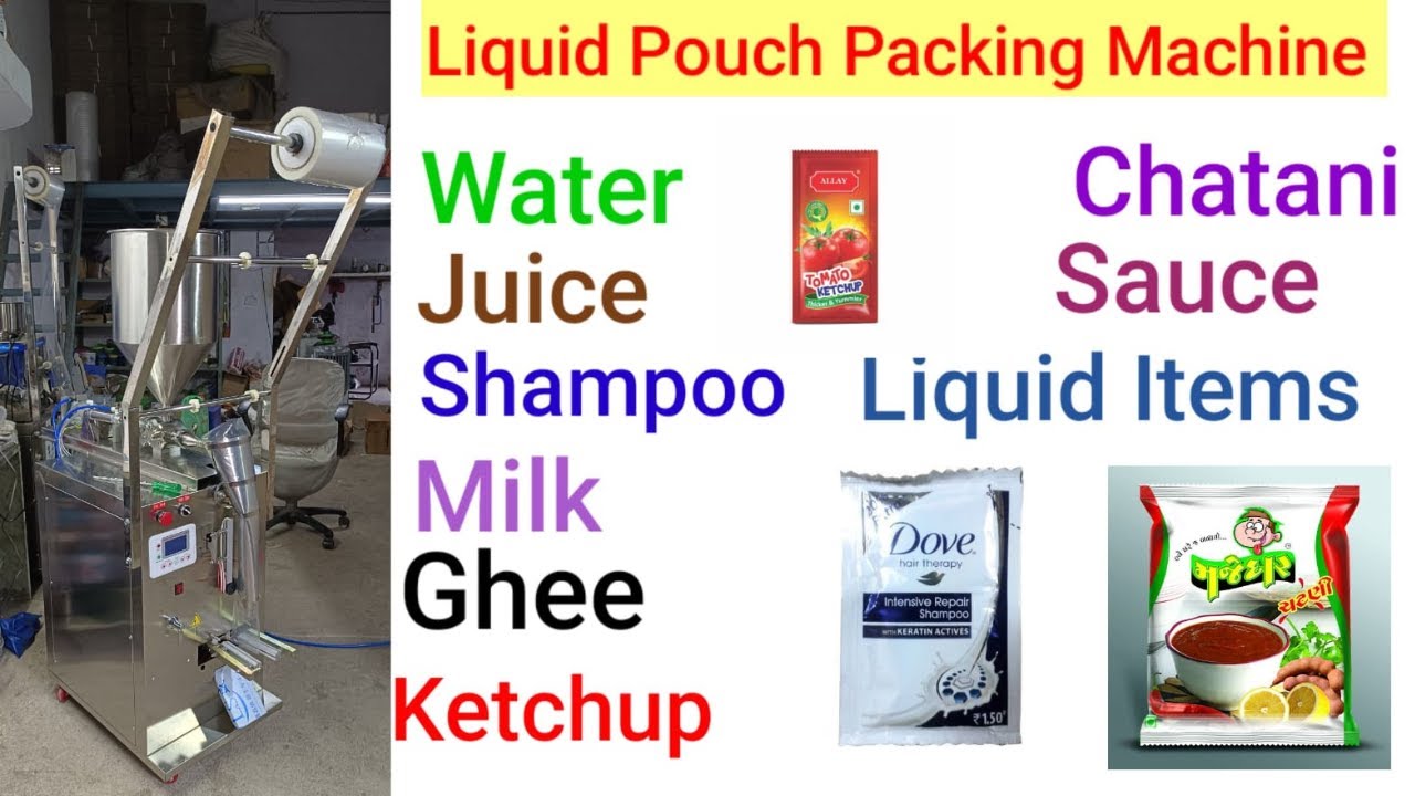 Liquid Pouch Packing Machine | Tomato sauce,oil, chatani,Ghee,Shampoo, juice pouch packing machine