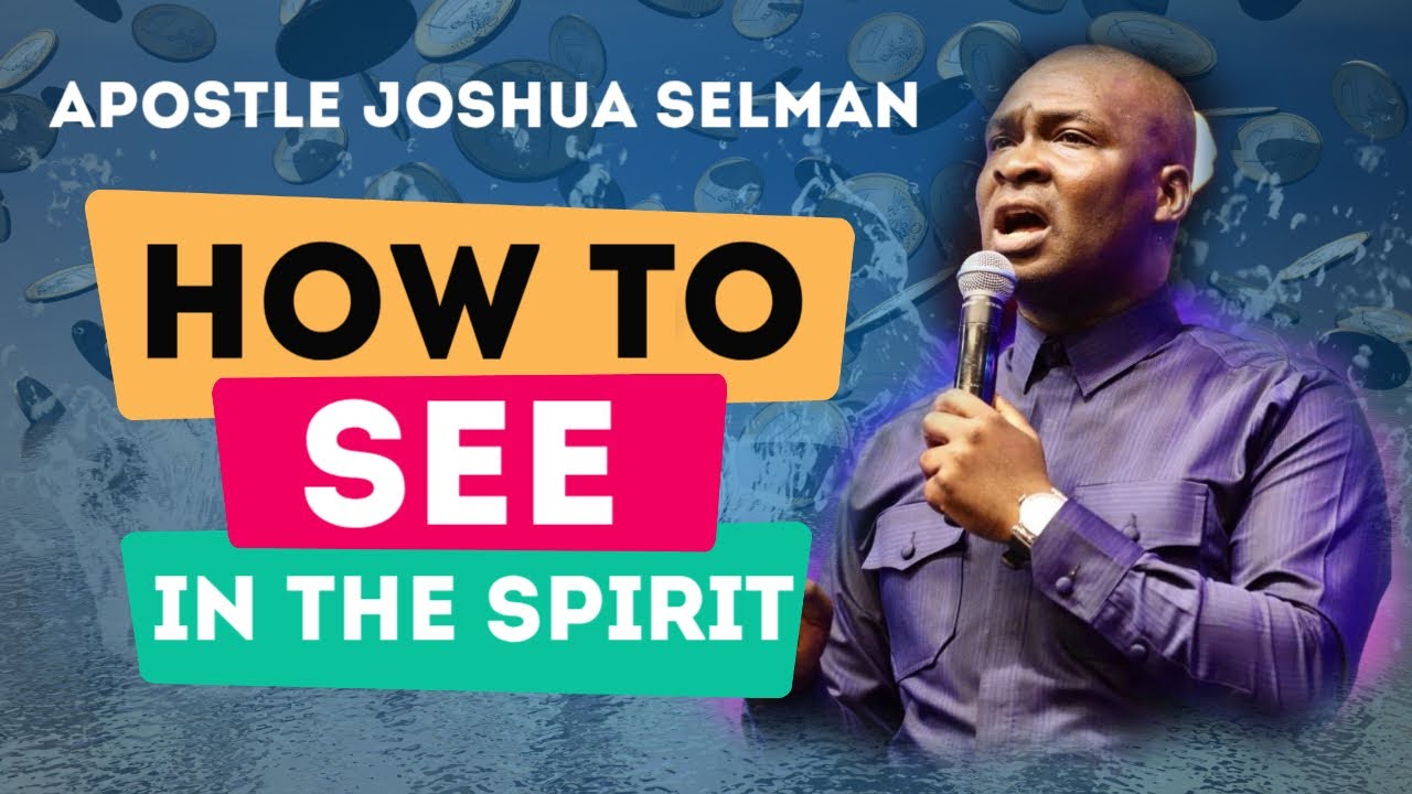 How to See in the Spirit P1  - Apostle Josuah Selman