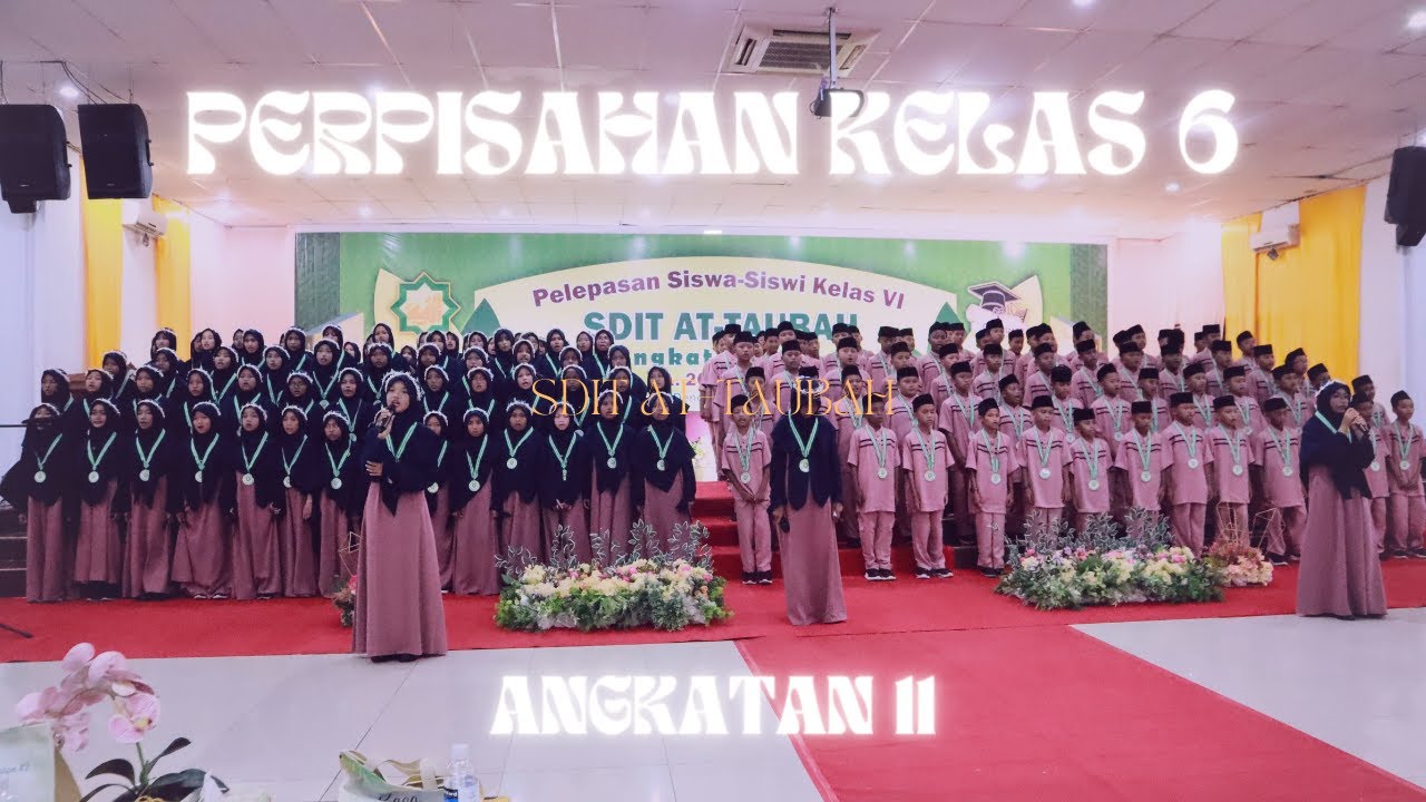 Perpisahan Kelas 6 - Angkatan 11 || SDIT AT TAUBAH