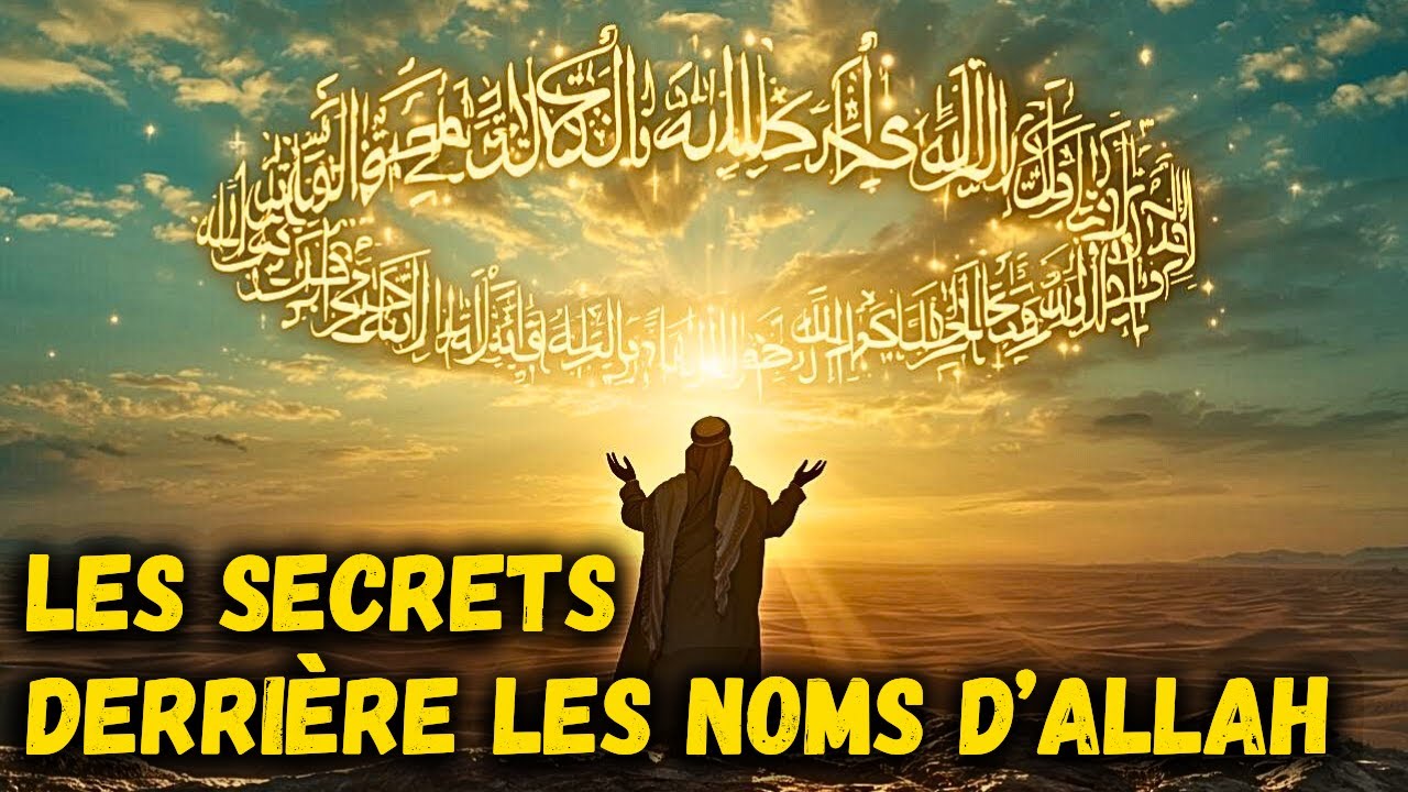 Les Secrets Derrière les 99 Noms d'Allah - DES SECRETS QUI CHANGENT Chaque Croyant