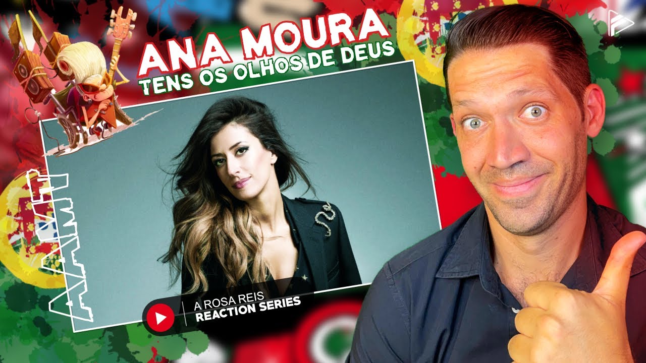 AH, YOUNG LOVE... Ana Moura - Tens Os Olhos De Deus (Reaction) (AAMT Series)