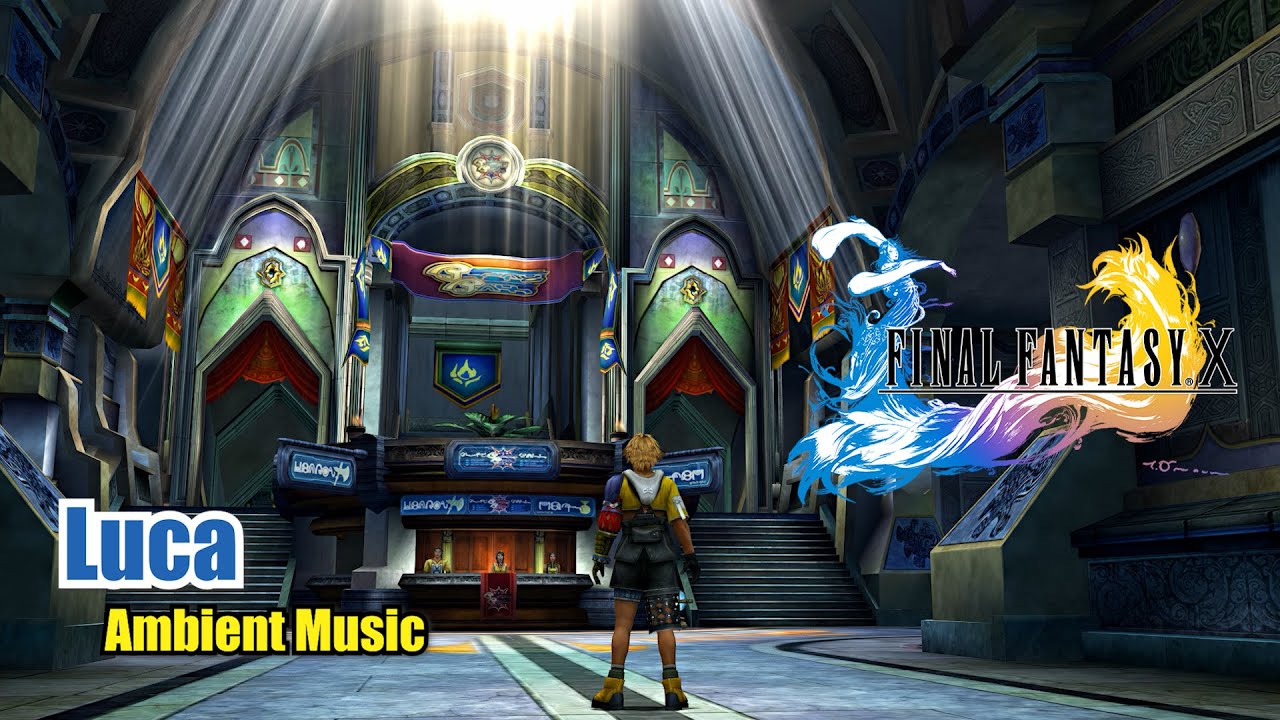 Final Fantasy X Luca Relaxing Music Ambient Soundtrack (OST)