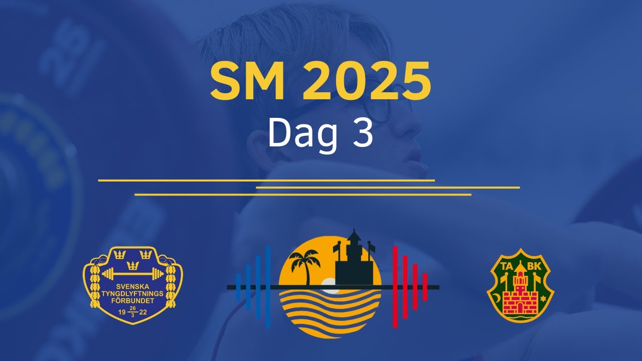 SM i Tyngdlyftning 2025 - Dag 3