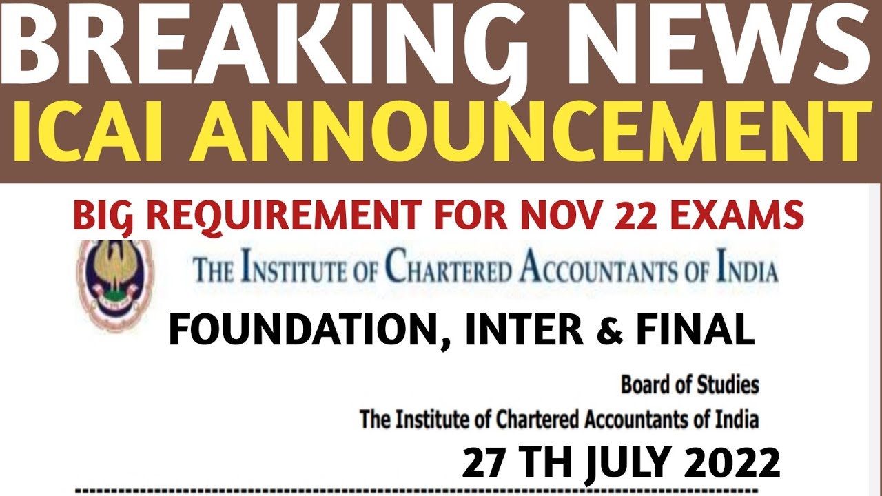 Breaking News | ICAI Big Announcement | Requirement for Nov 22 Exams | CA Foundation, inter & FINAL