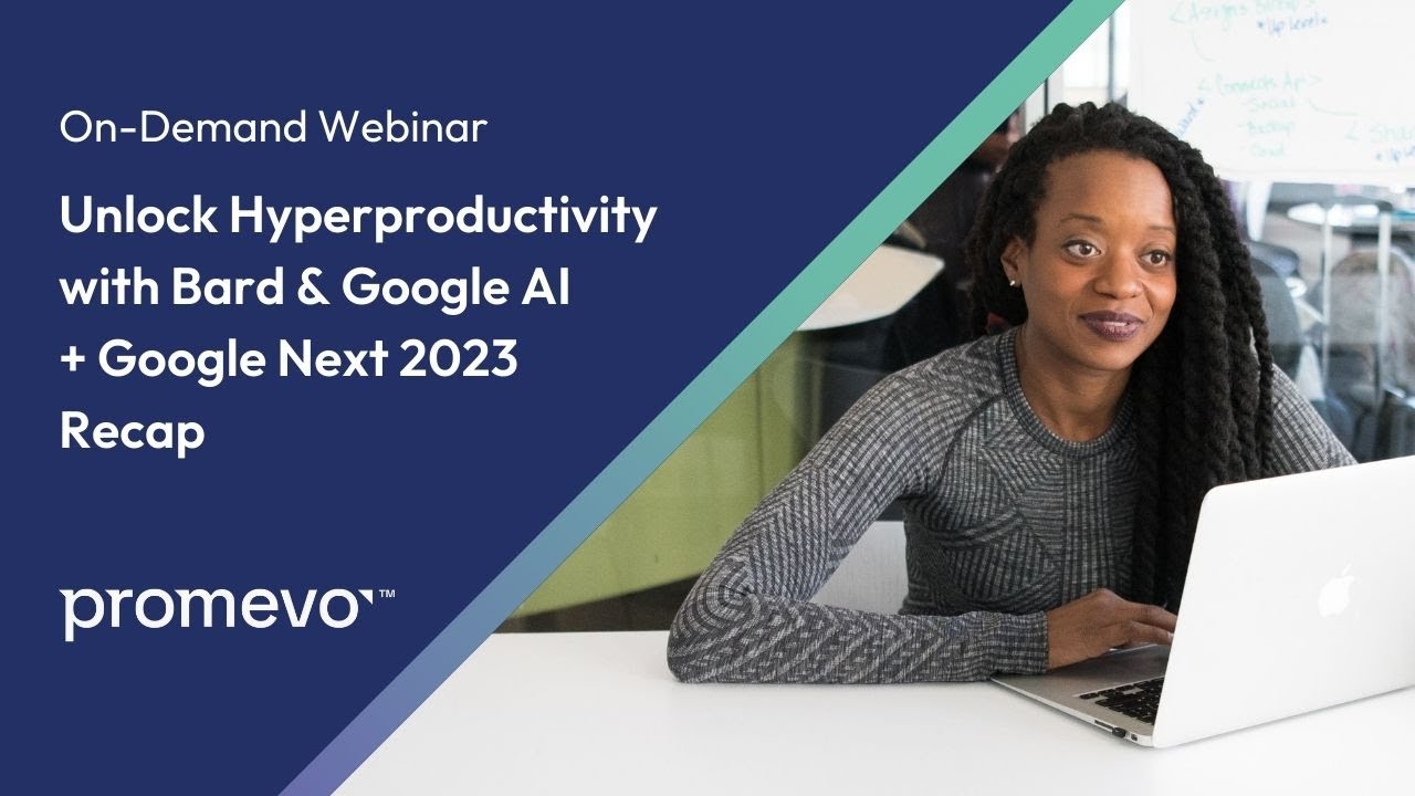 Webinar: Unlock Hyperproductivity with Bard & Google AI + Revisiting Google Cloud Next 2023