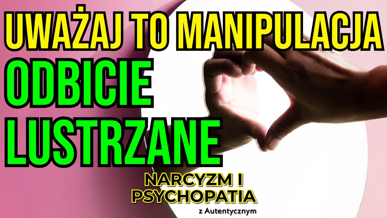 NARCYZ - NIE DAJ SIĘ NA TO NABRAĆ - ODBICIE LUSTRZANE #narcyz #psychopata