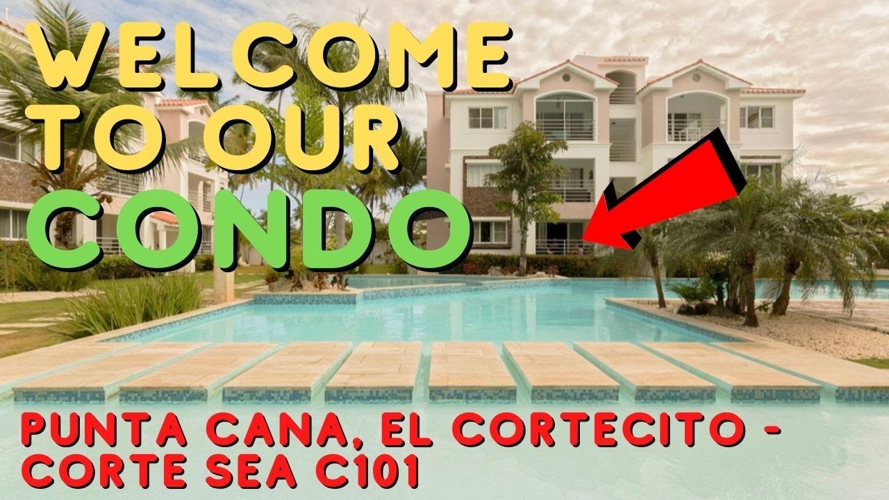 🌴 WELCOME TO CORTE SEA C101 | Enjoy El Cortecito and Punta Cana in this Dominican Republic Condo! 🌴