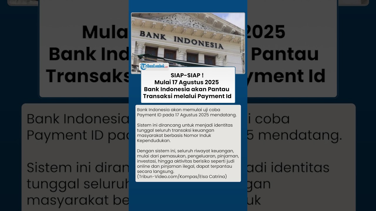 SIAP-SIAP !Mulai 17 Agustus 2025 Bank Indonesia akan Pantau Transaksi melalui Payment Id