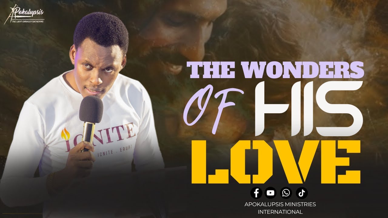 The Wonders Of His Love | Apokalupsis 020 | Apostle Dennis Judah