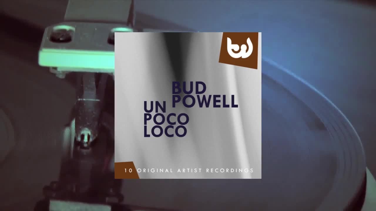 Bud Powell - Un Poco Loco (Full Album)