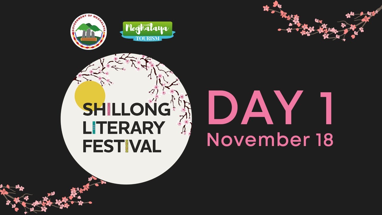 SHILLONG LITERARY FESTIVAL | EDITION IV | DAY 1