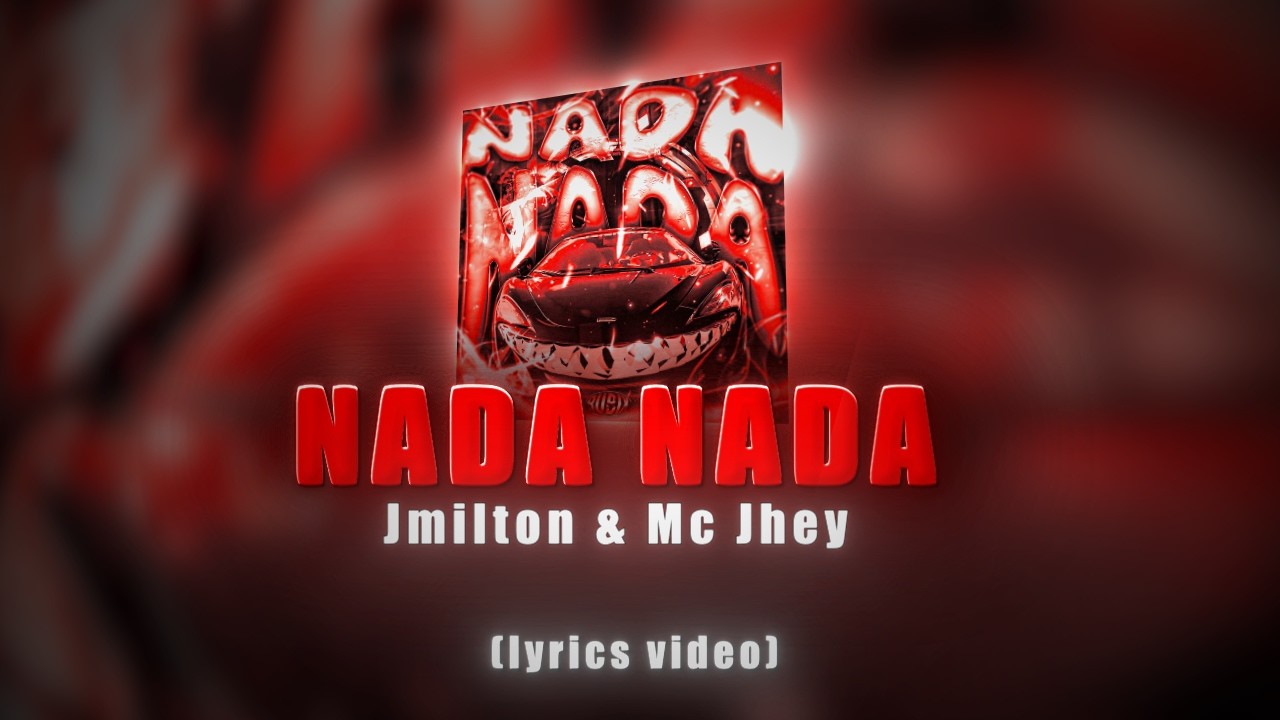 NADA NADA - JMILTON x MC JHEY (LYRICS)