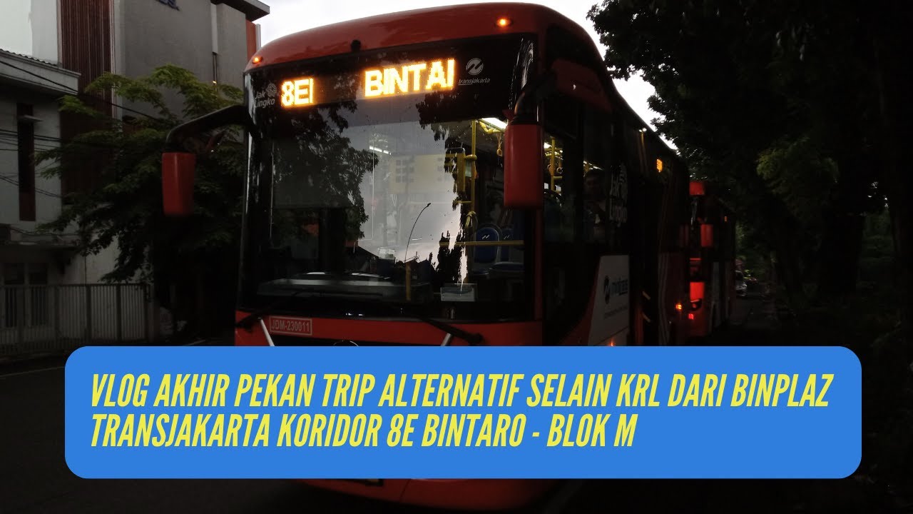 Weekend VLOG TransJakarta Koridor 8E Bintaro - Blok M Rute Alternatif Selain KRL dari Bintaro Plaza