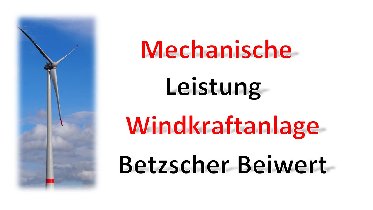 Leistung der Windkraft und Umsetzung am Windrad / Betz - Beiwert / Elektrotechnik