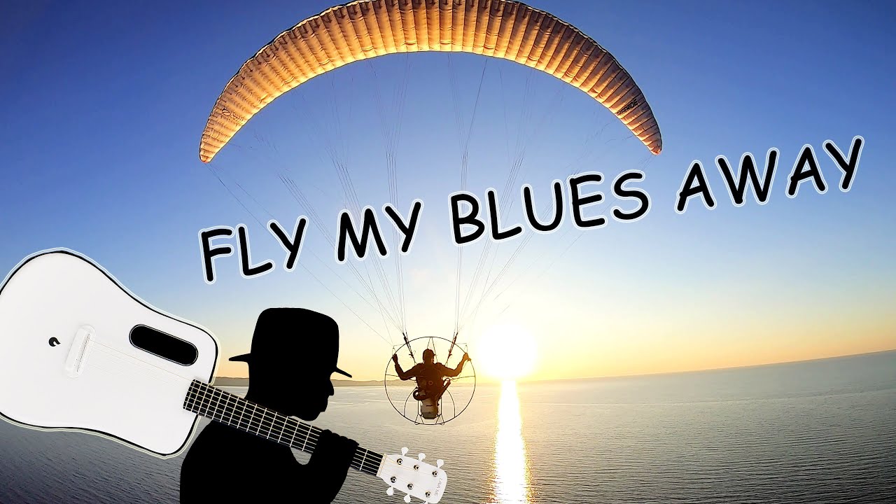 Paramotor / Paragliding - Fly My Blues Away