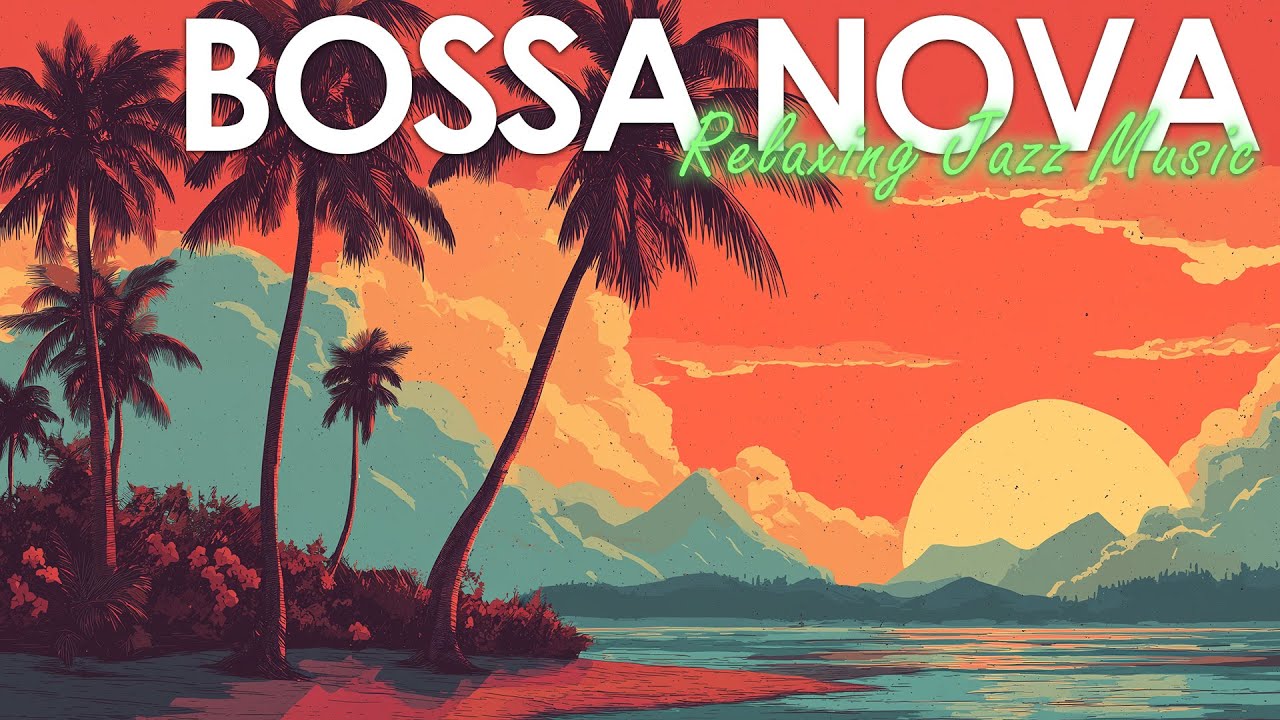 Bossa Nova Groove ~ Gentle Brazilian Jazz for a Bright Mood ~ Relaxing Jazz