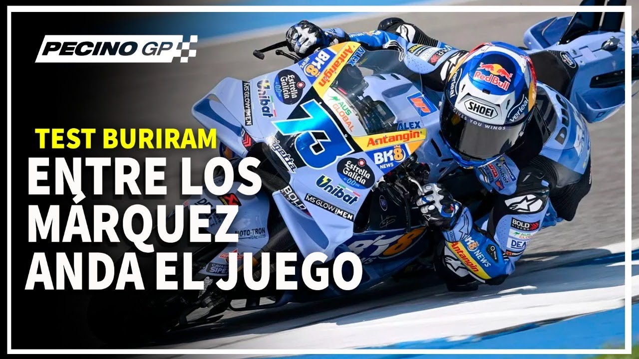TEST BURIRAM - ENTRE LOS MÁRQUEZ ANDA EL JUEGO
