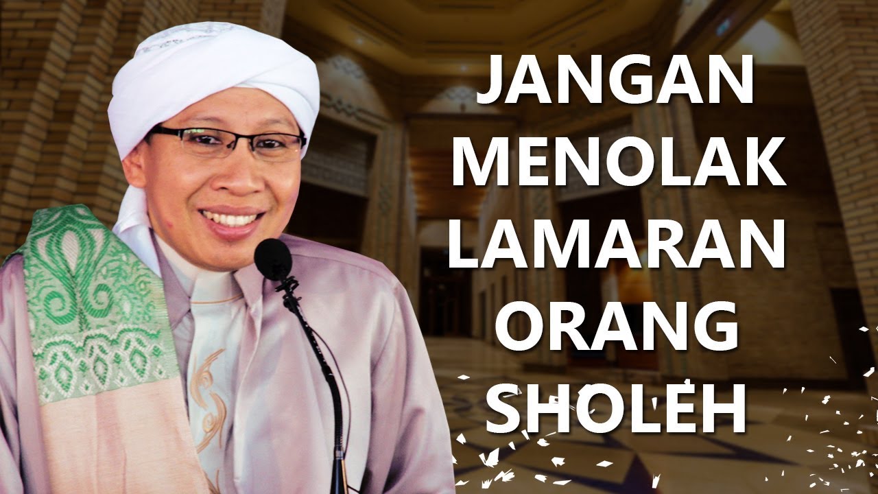 Makna Hadist Jangan Menolak Lamaran Orang Sholeh - Buya Yahya Menjawab
