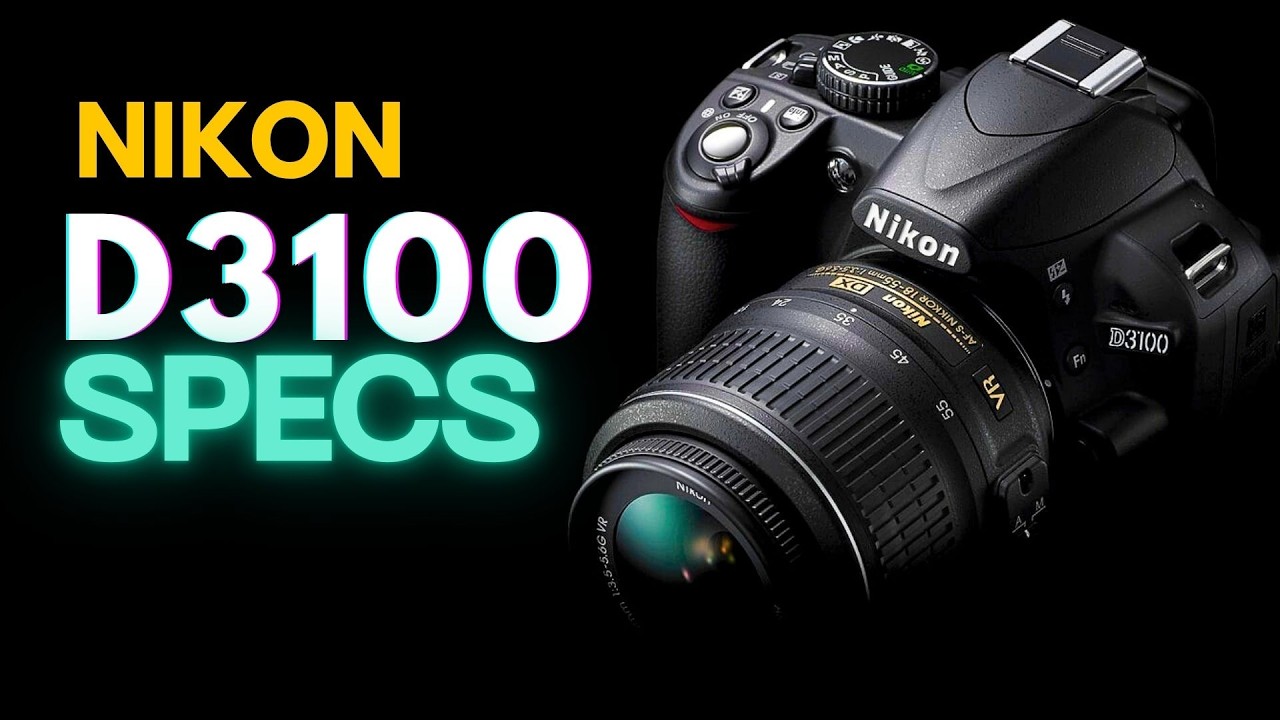 NIKON D3100 - WHAT YOU NEED TO KNOW