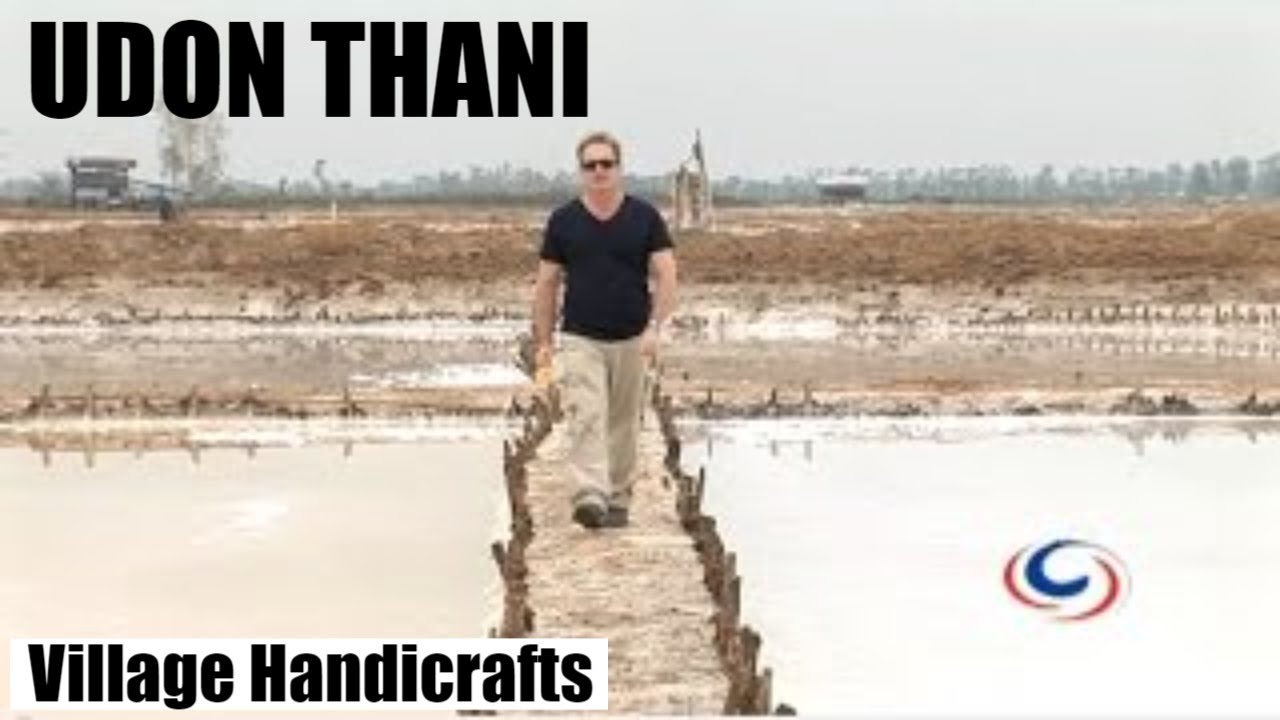 Udon Thani -  Salt Farms to Village Handicrafts