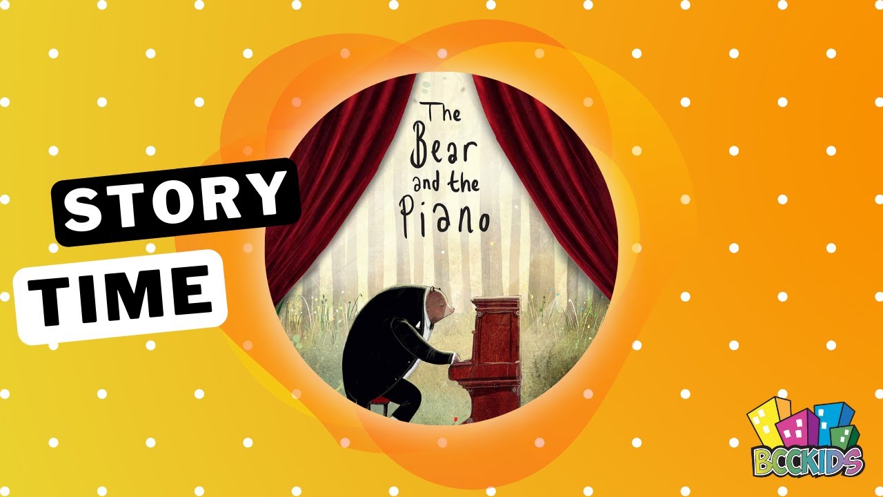 Story Time: The Bear And The Piano
