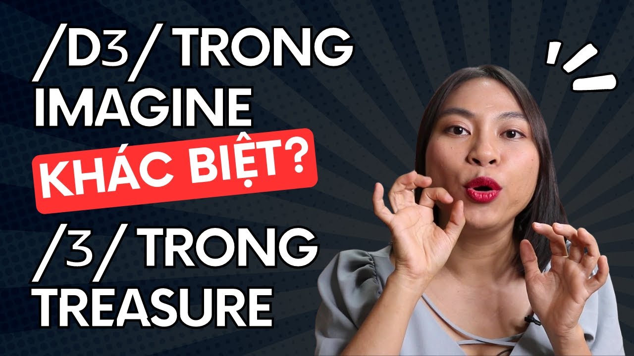 46. Sự Khác Biệt Giữa Âm /dʒ/ trong IMAGINE /ɪˈmædʒɪn/và âm /ʒ/ trong TREASURE /ˈtreʒər/