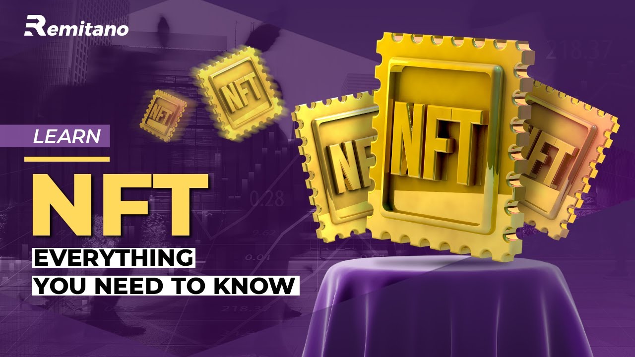All you need to know about NFT | Remitano Learn