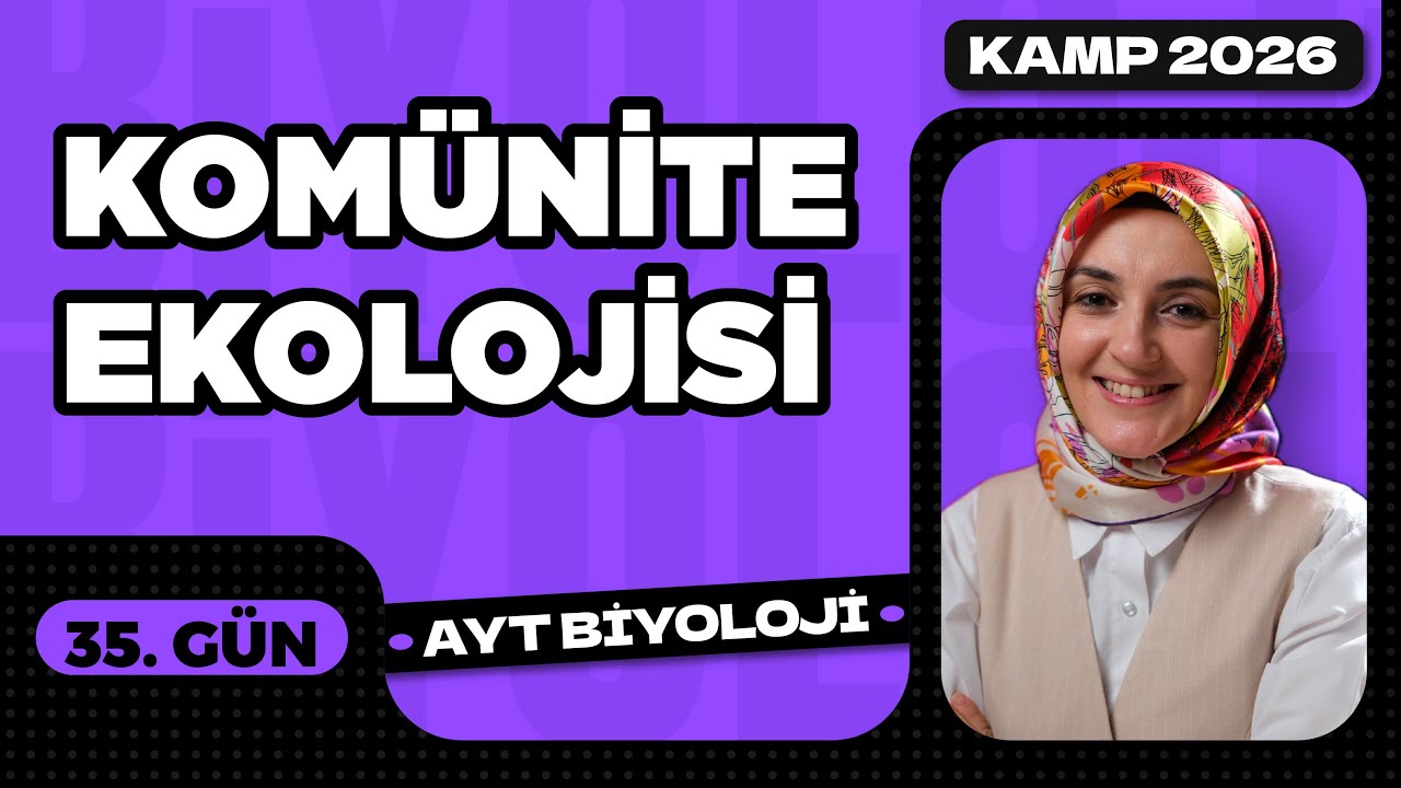 35) Komünite Ekolojisi | 11. Sınıf Biyoloji | AYT Biyoloji Kampı 35. Video