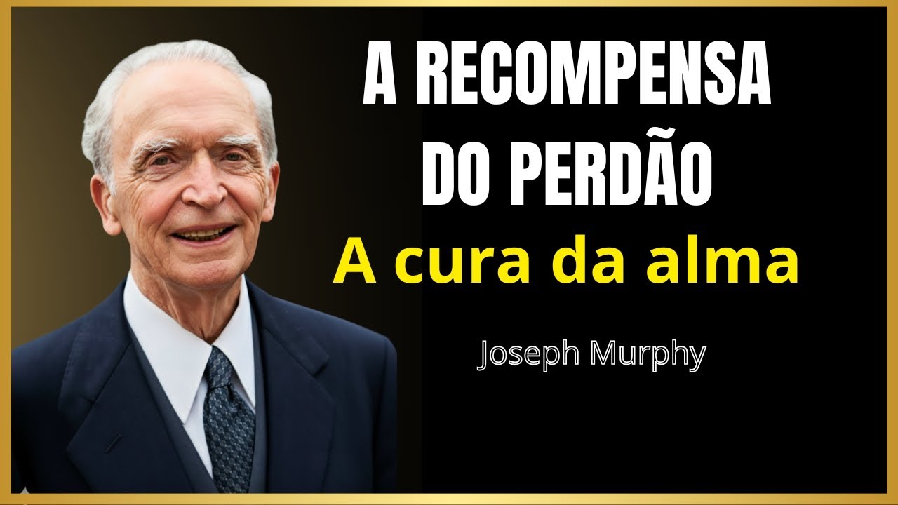 O segredo da CURA através do PERDÃO ||o universo RESPONDE Joseph Murphy. 