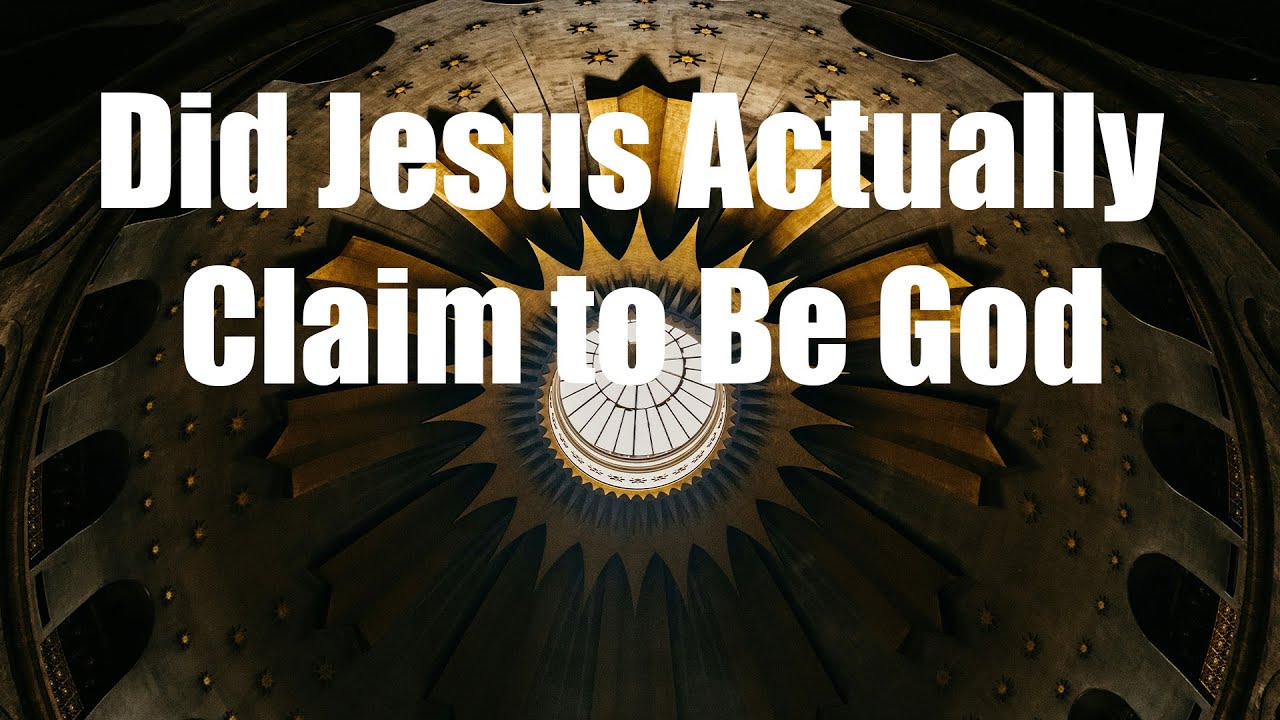 Did Jesus Actually Claim to Be God? | History, Texts, and Interpretation