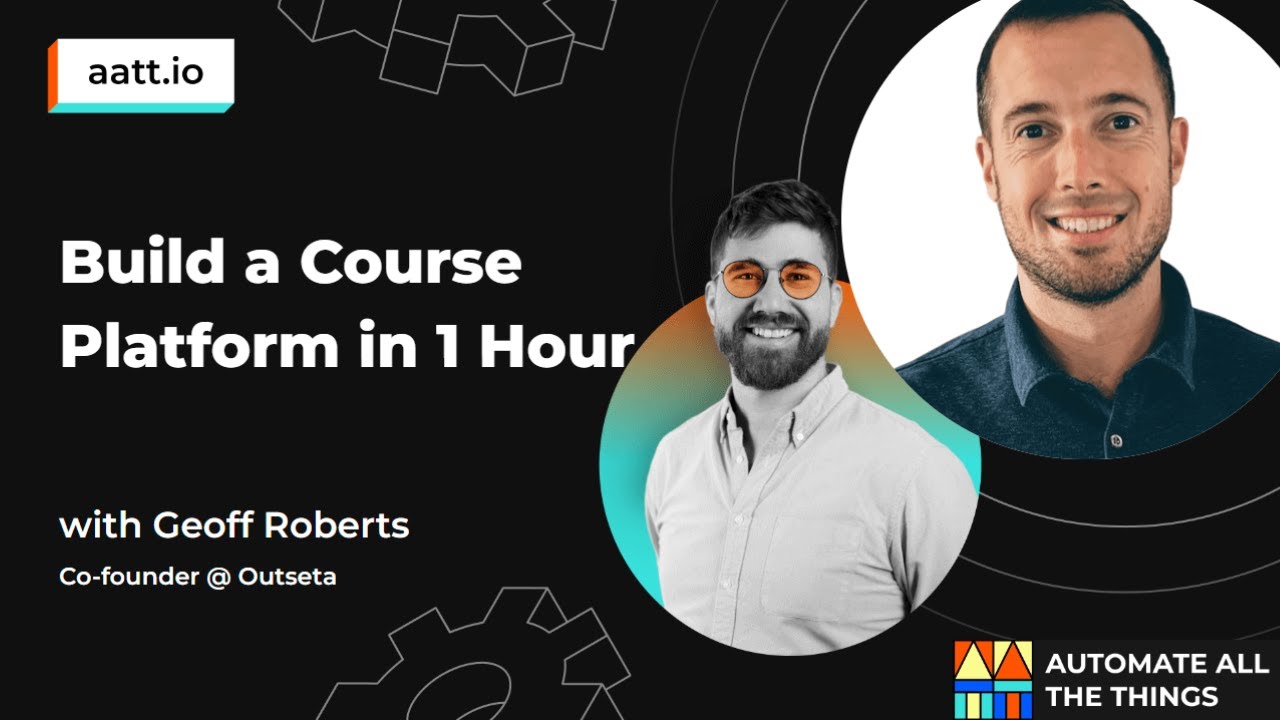 Build a Course Platform in an 1 Hour with Geoff Roberts